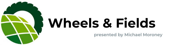 Wheels and Fields - Presented by Michael Moroney